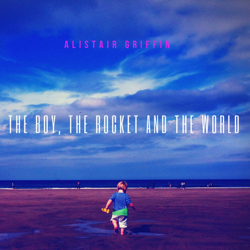 The Boy The Rocket And The World - Download